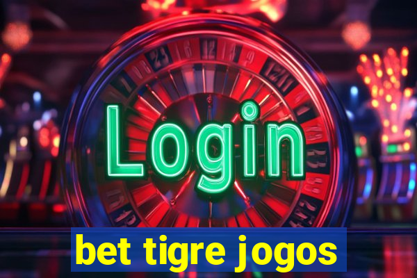 bet tigre jogos